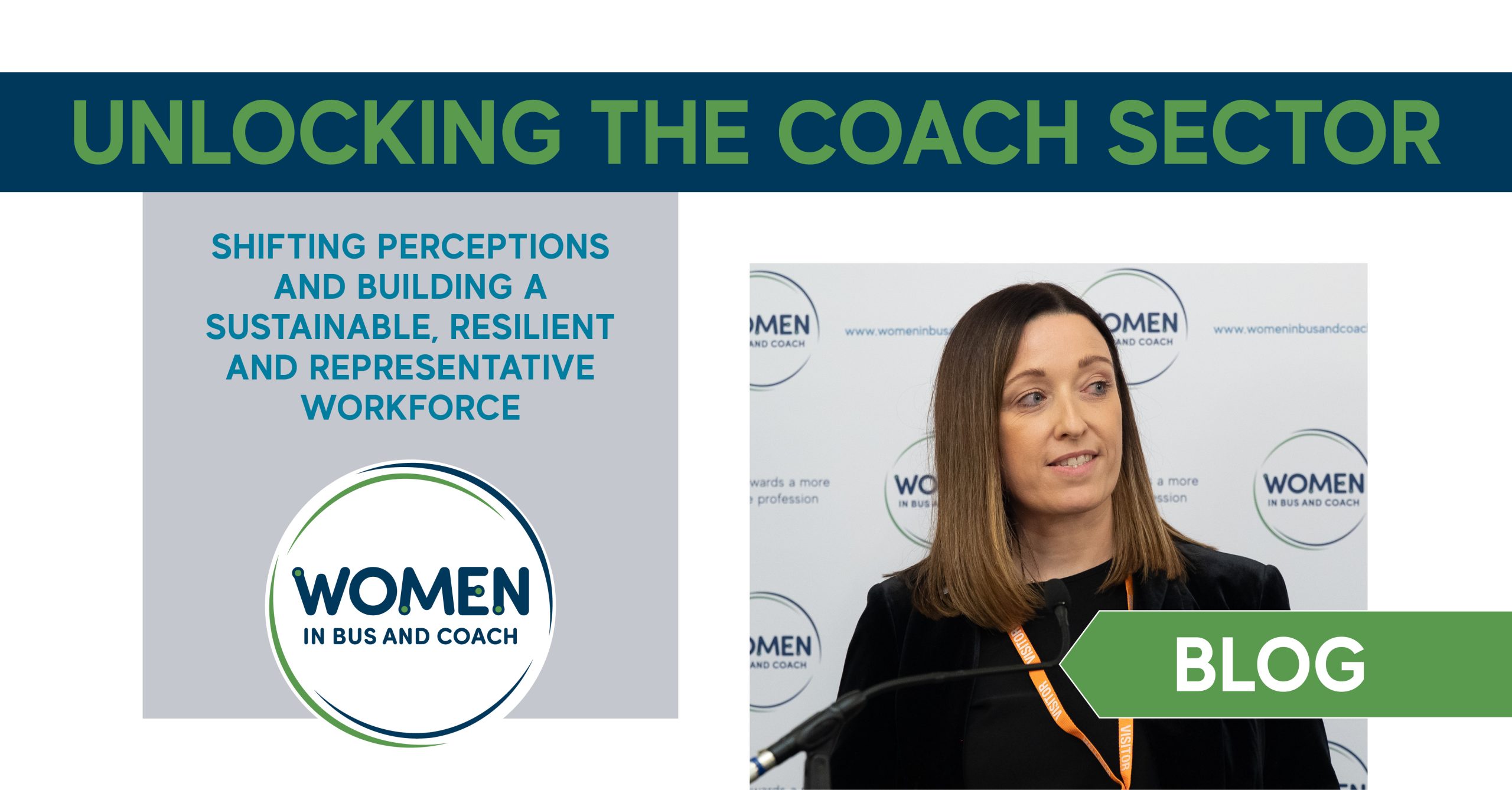 Unlocking the Coach Sector. Future of the coach sector workforce. Blog by Laura Hadzik, Director, Women in Bus and Coach